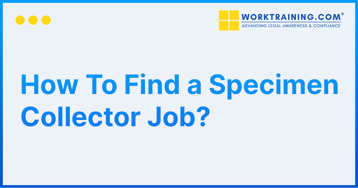 How To Find A Job As DOT Specimen Collector 