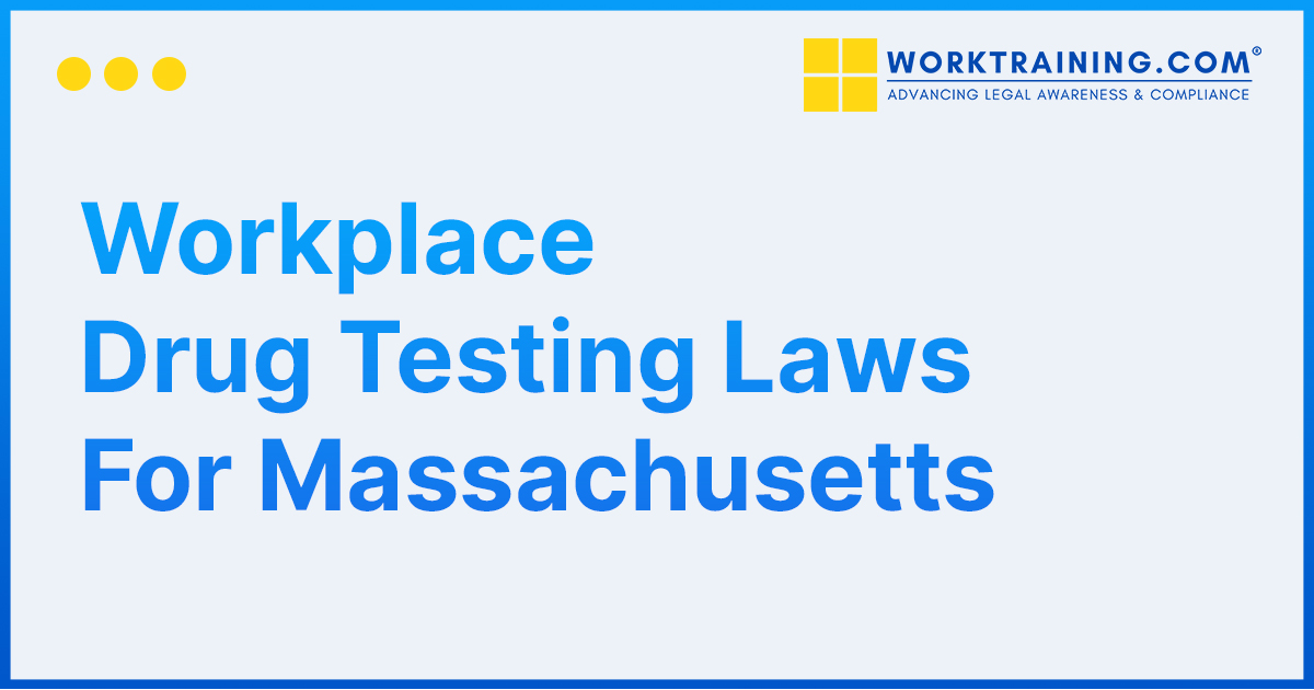 Massachusetts Drug Testing Laws and Regulations
