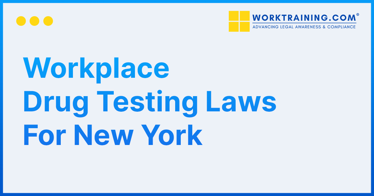 New York Drug Testing Laws and Regulations