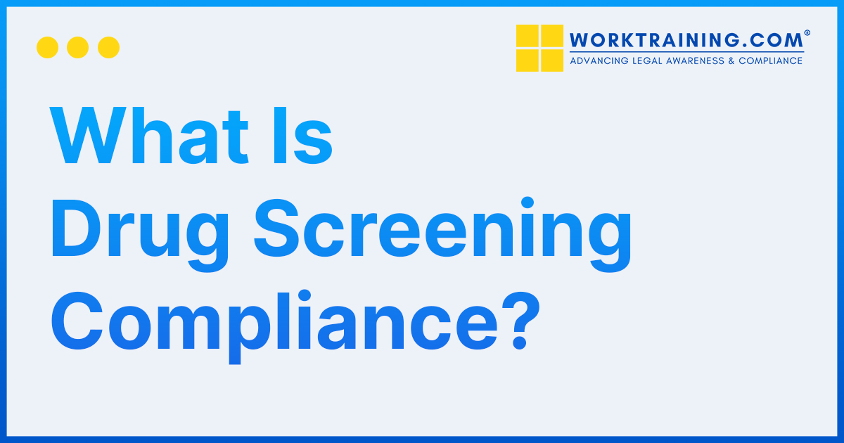 What Is Drug Screen Compliance?
