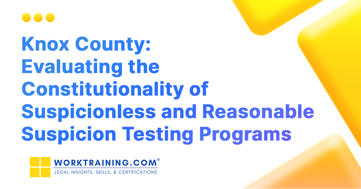 4th Amendment & Workplace Drug Testing Legal Insights