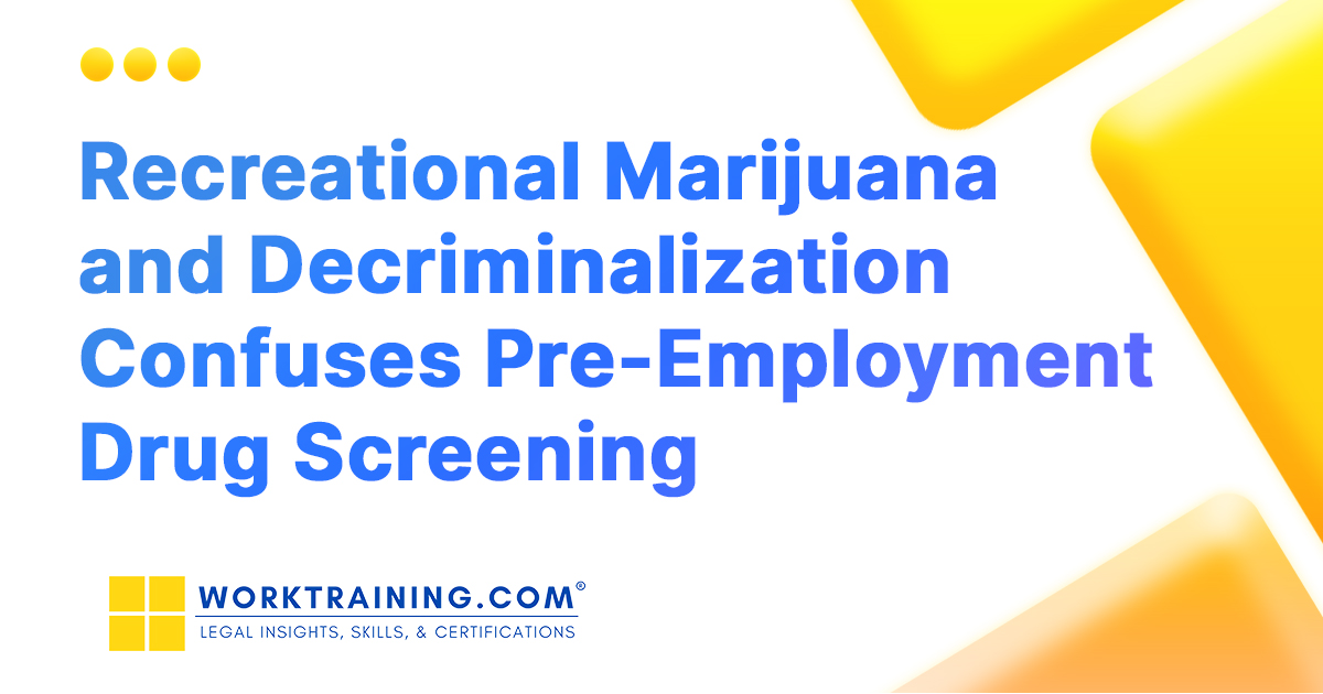 Recreational Marijuana Confuses Employment Drug Screenings
