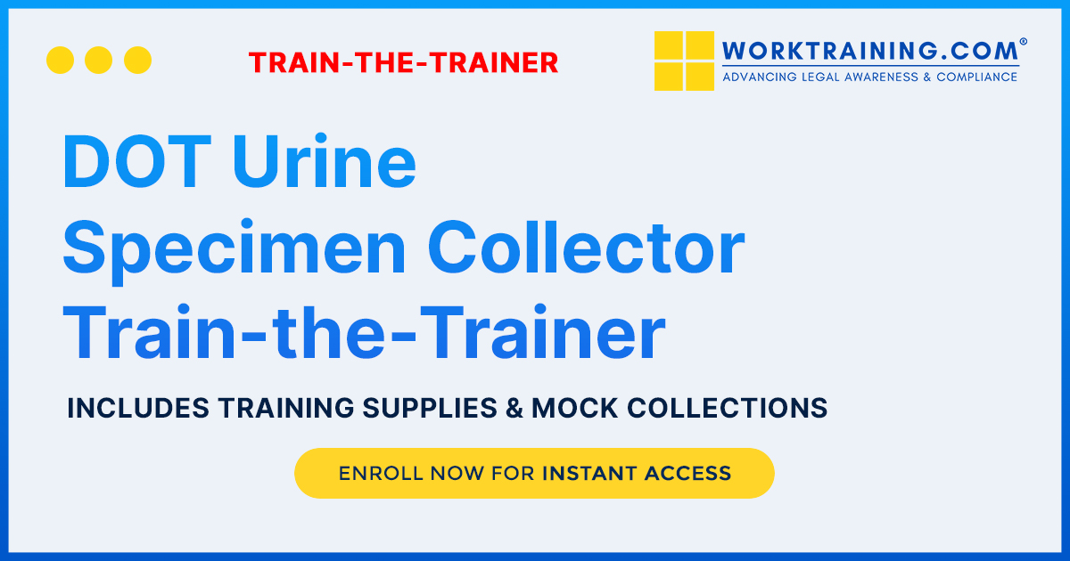 DOT Urine Specimen Collector Train The Trainer 
