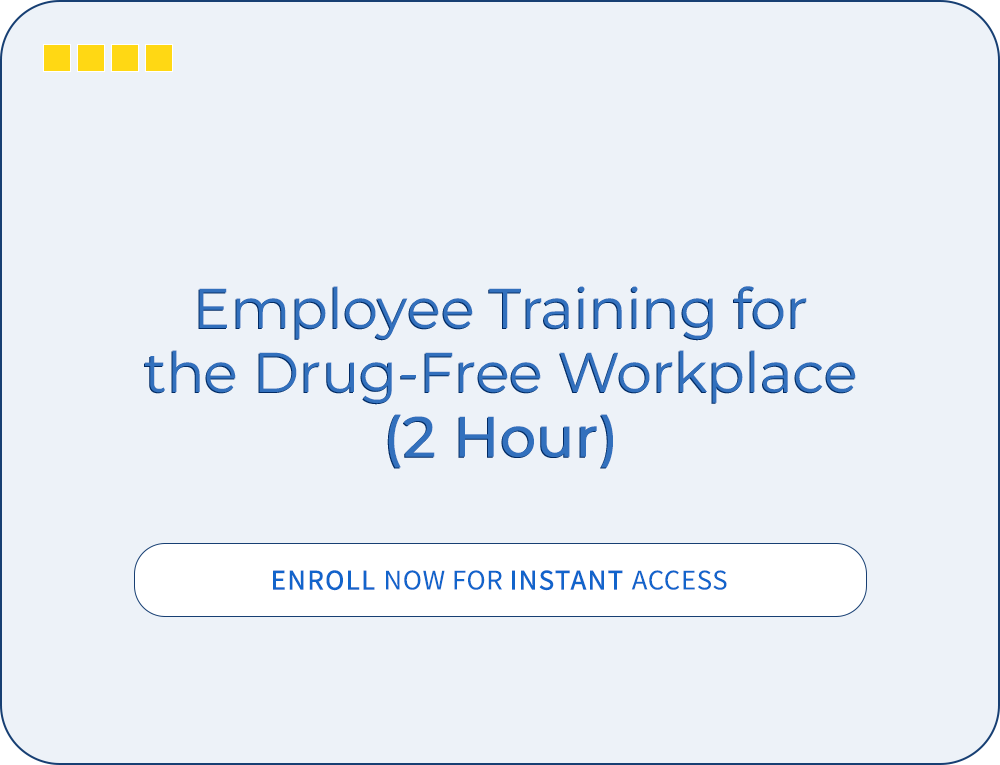 Drug-Free Workplcae Training for Employees (2 Hours)