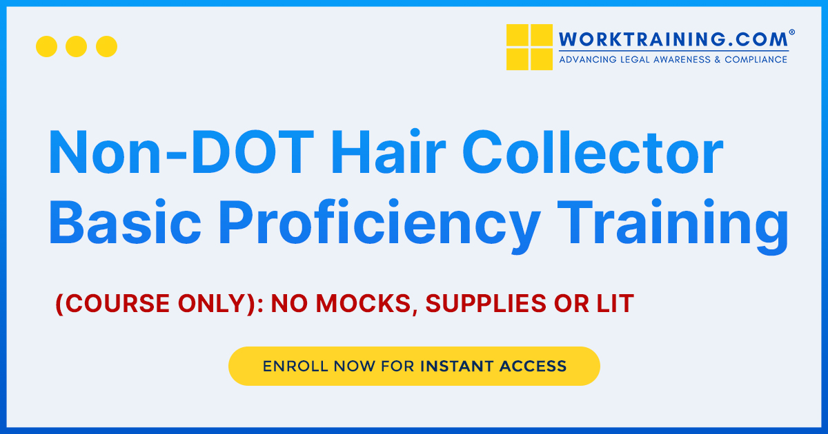 NonDOT Hair Collector Basic Proficiency Training