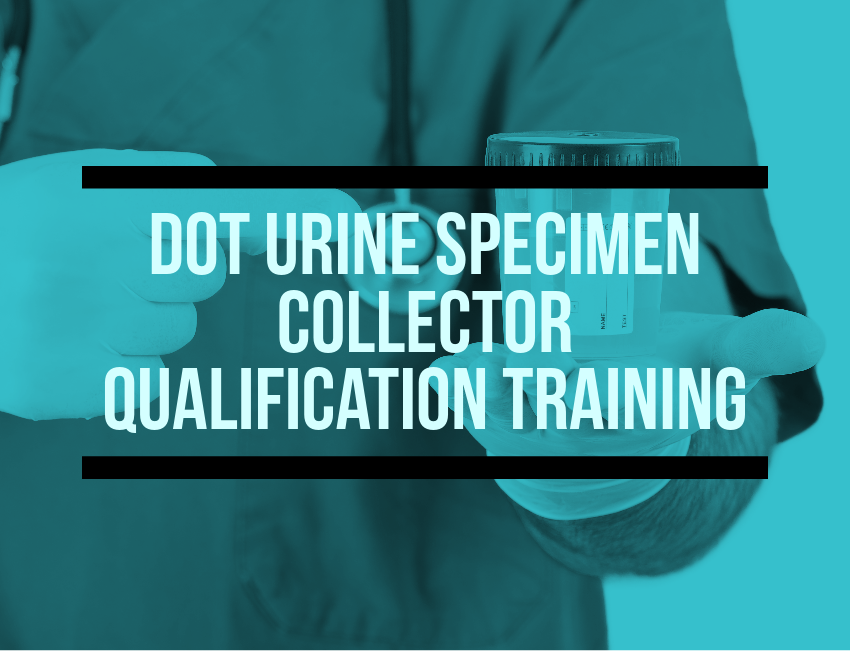 DOT URINE SPECIMEN COLLECTOR QUALIFICATION TRAINING