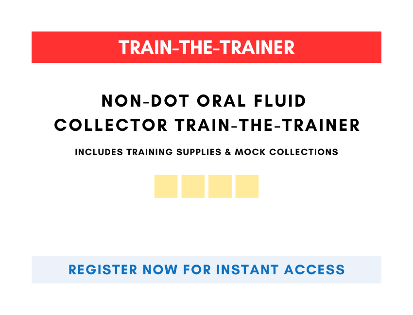 NonDOT Oral Fluid Collector TraintheTrainer